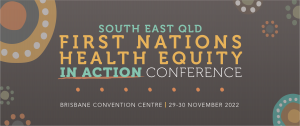 First Nations Health Equity in Action Conference - 29-30 November 2022