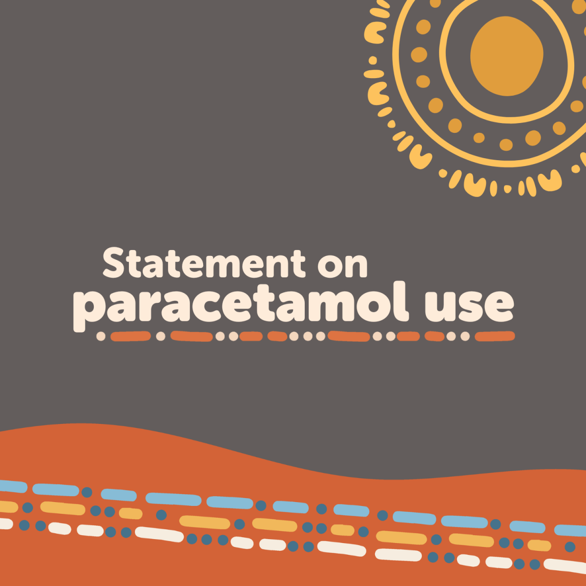 Graphic with a brown background and an orange wavy border at the bottom. A decorative yellow circular pattern is in the top right corner. Centred white bold text reads 'Statement on paracetamol use', with 'paracetamol use' in a larger font. Below the text are dotted lines in blue, white, and orange.