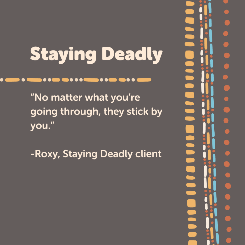 Roxy’s journey to Staying Deadly