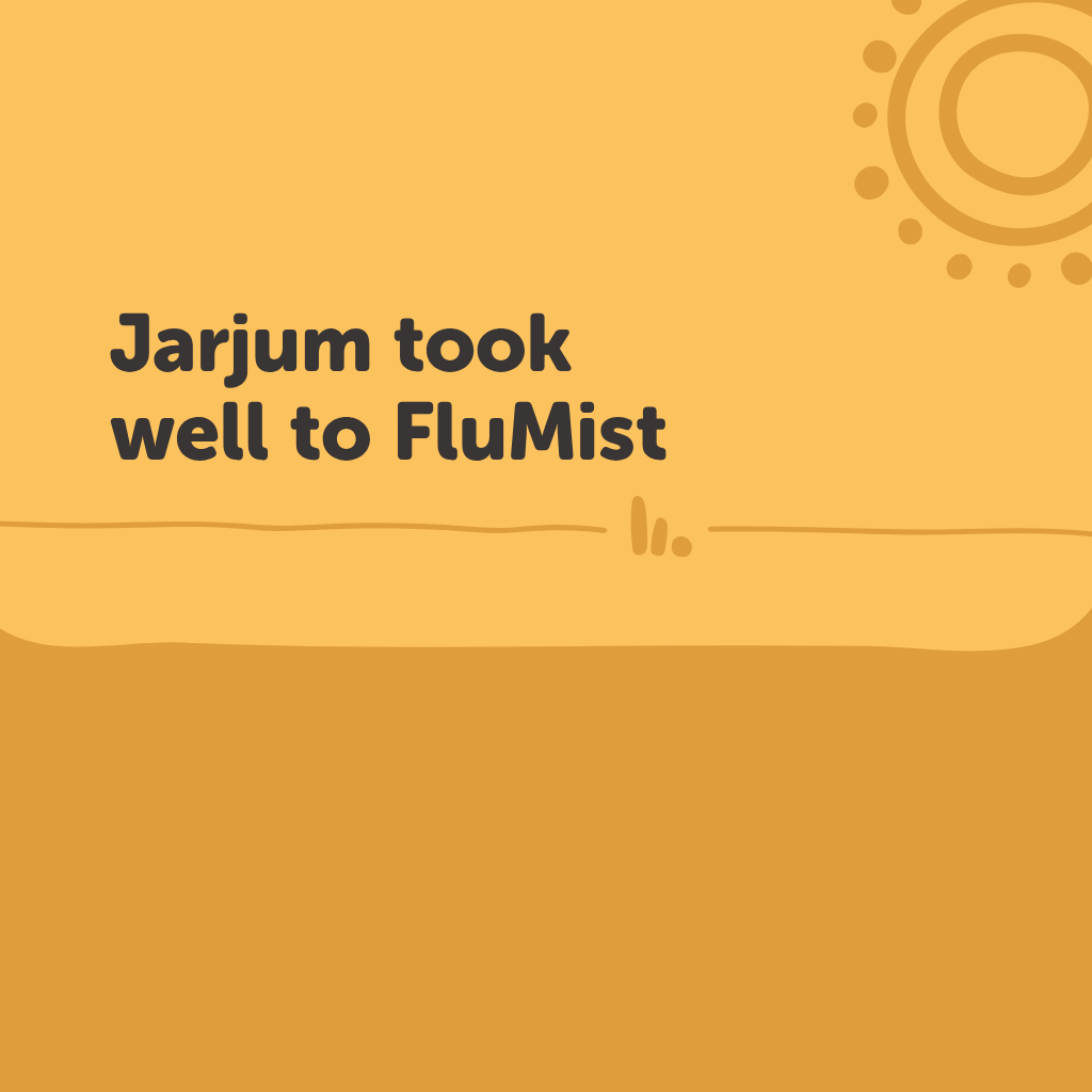 Yellow tile with accents - Jarjum took well to FluMist