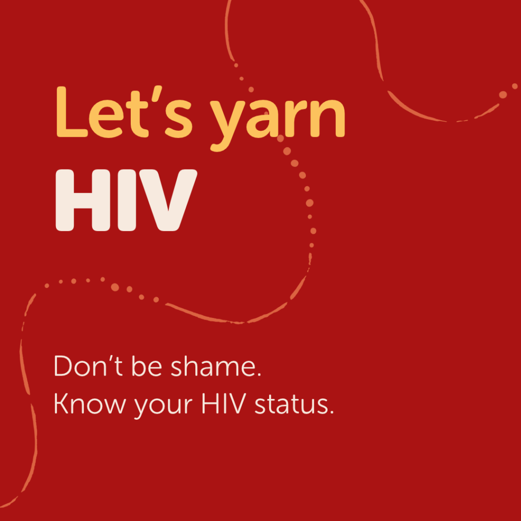 Let's yarn HIV. Don't be shame. Know your HIV status. Red tile.